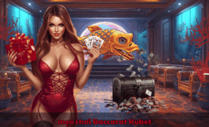 mẹo chơi Baccarat Kubet